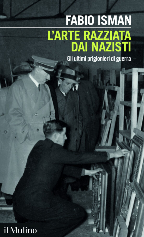 Libro arte razziata dai nazisti. Gli ultimi prigionieri di guerra di Fabio Isman - ean 9788815394064 - Il Mulino