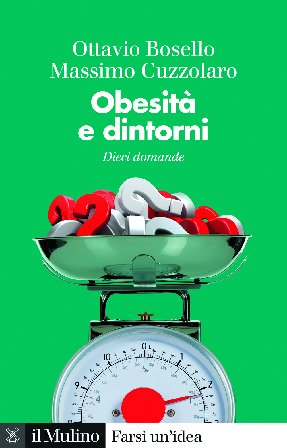 Libro Obesità e dintorni. Dieci domande di Ottavio Bosello; Massimo Cuzzolaro - ean 9788815394187 - Il Mulino