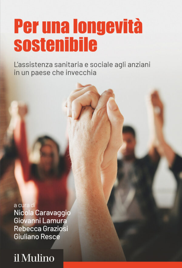 Libro Per una longevità sostenibile. L'assistenza sanitaria e sociale agli anziani in un paese che invecchia di  - ean 9788815394316 - Il Mulino