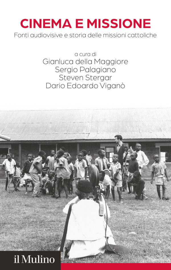 Libro Cinema e missione. Fonti audiovisive e storia delle missioni cattoliche di  - ean 9788815394323 - Il Mulino