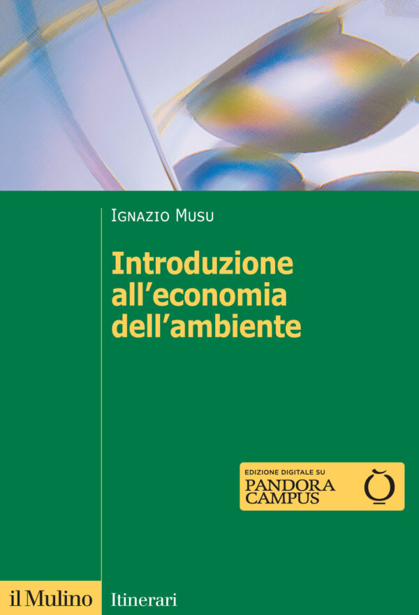 Libro Introduzione all'economia dell'ambiente di Ignazio Musu - ean 9788815394484 - Il Mulino