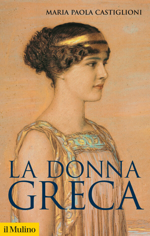 Libro donna greca di Maria Paola Castiglioni - ean 9788815394576 - Il Mulino