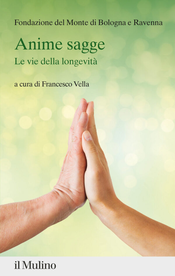 Libro Anime sagge. Le vie della longevità di  - ean 9788815394699 - Il Mulino