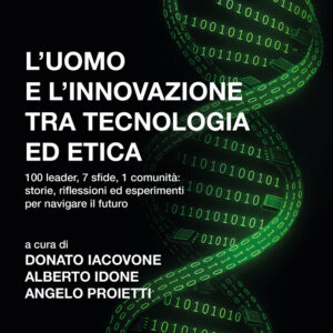 Libro uomo e l'innovazione tra tecnologia ed etica. 100 leader