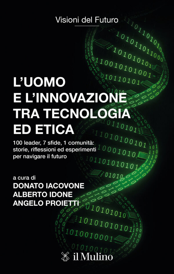 Libro uomo e l'innovazione tra tecnologia ed etica. 100 leader