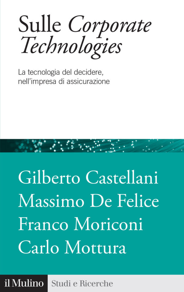 Libro Sulle corporate technologies. La tecnica del decidere