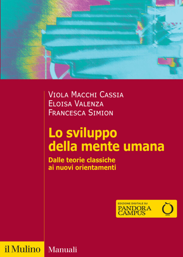 Libro sviluppo della mente umana. Dalle teorie classiche ai nuovi orientamenti di Viola Macchi Cassia; Eloisa Valenza; Francesca Simion - ean 9788815394835 - Il Mulino
