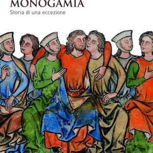 Libro Monogamia. Storia di una eccezione di Marzio Barbagli - ean 9788815394958 - Il Mulino