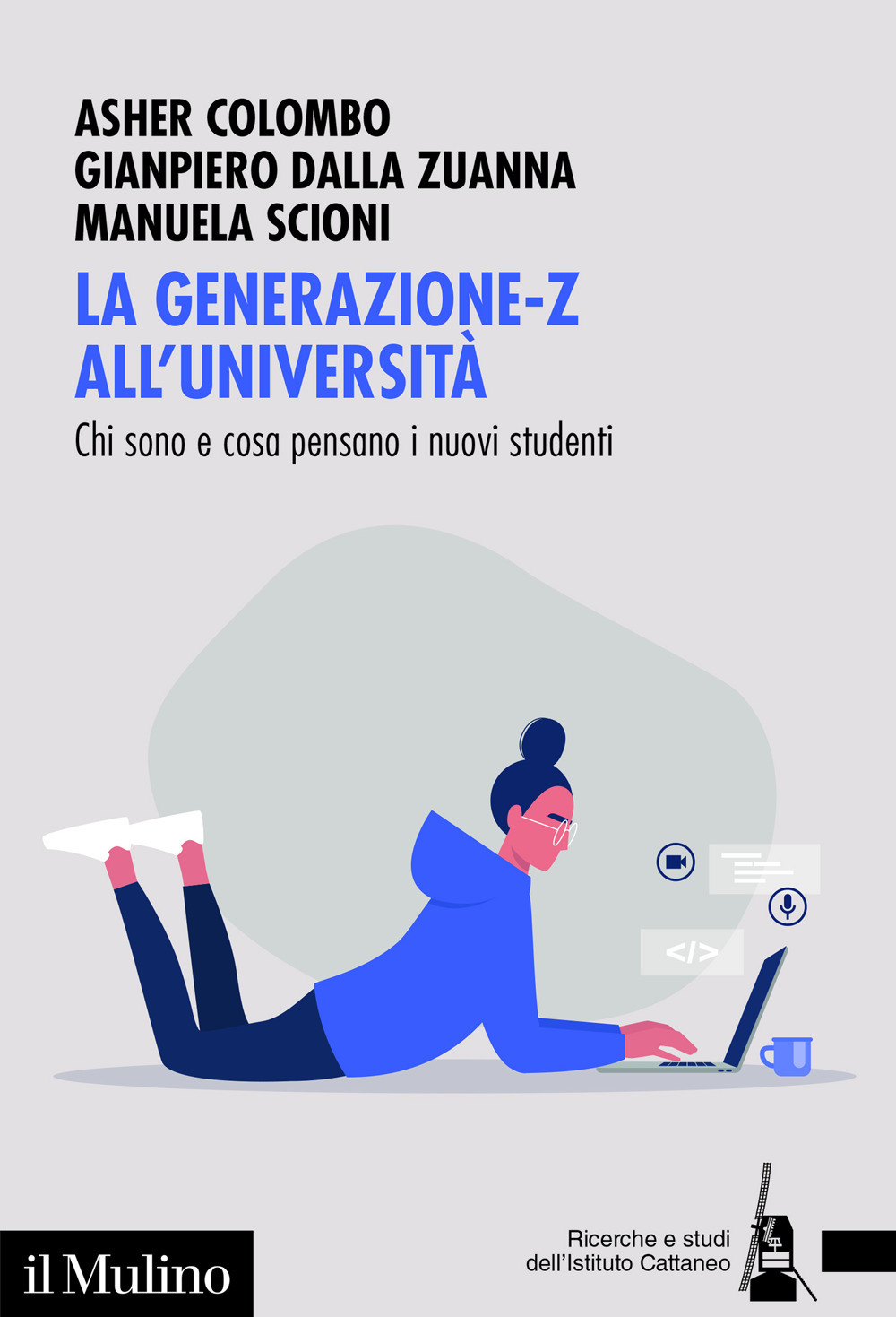 Libro generazione-Z all'università. Chi sono e cosa pensano i nuovi studenti di Asher Colombo; Gianpiero Dalla Zuanna; Manuela Scioni - ean 9788815395306 - Il Mulino