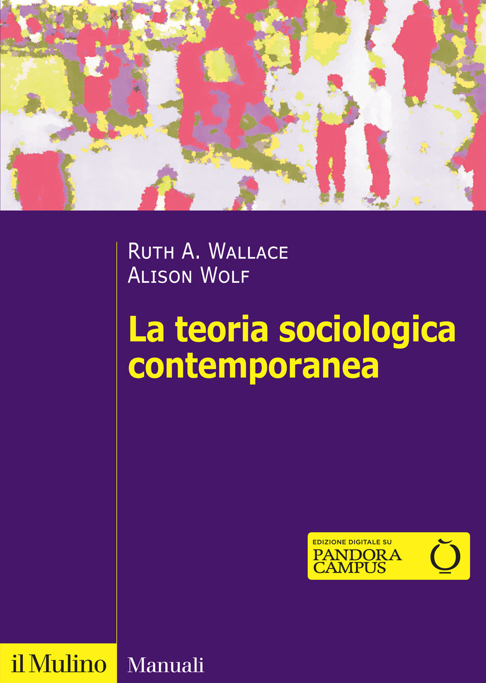 Libro teoria sociologica contemporanea di Ruth A. Wallace; Alison Wolf - ean 9788815395566 - Il Mulino