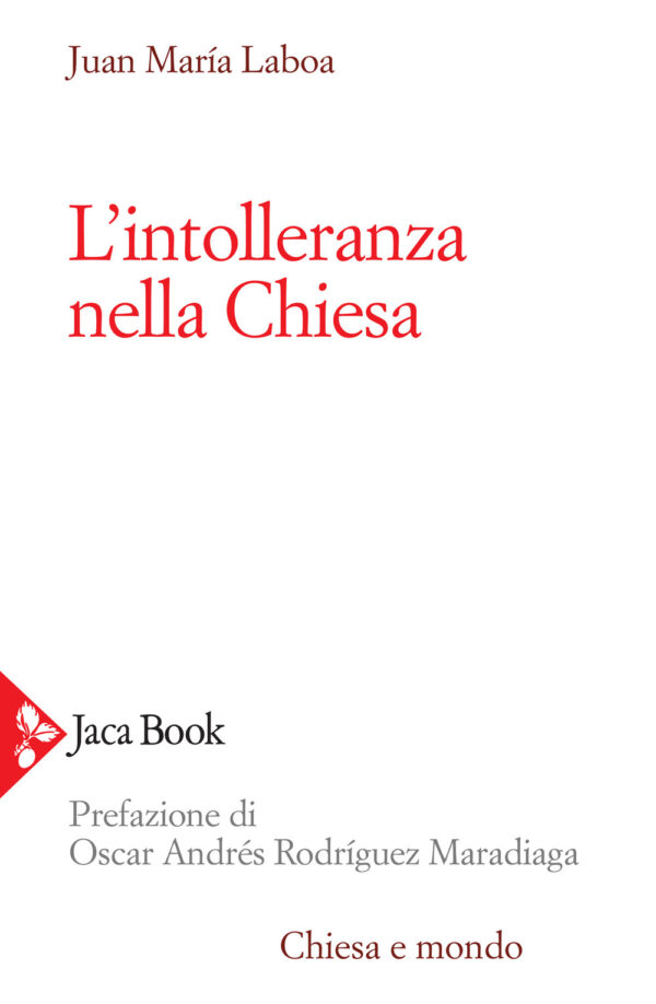 Libro intolleranza nella Chiesa di Juan María Laboa - ean 9788816306462 - Jaca Book