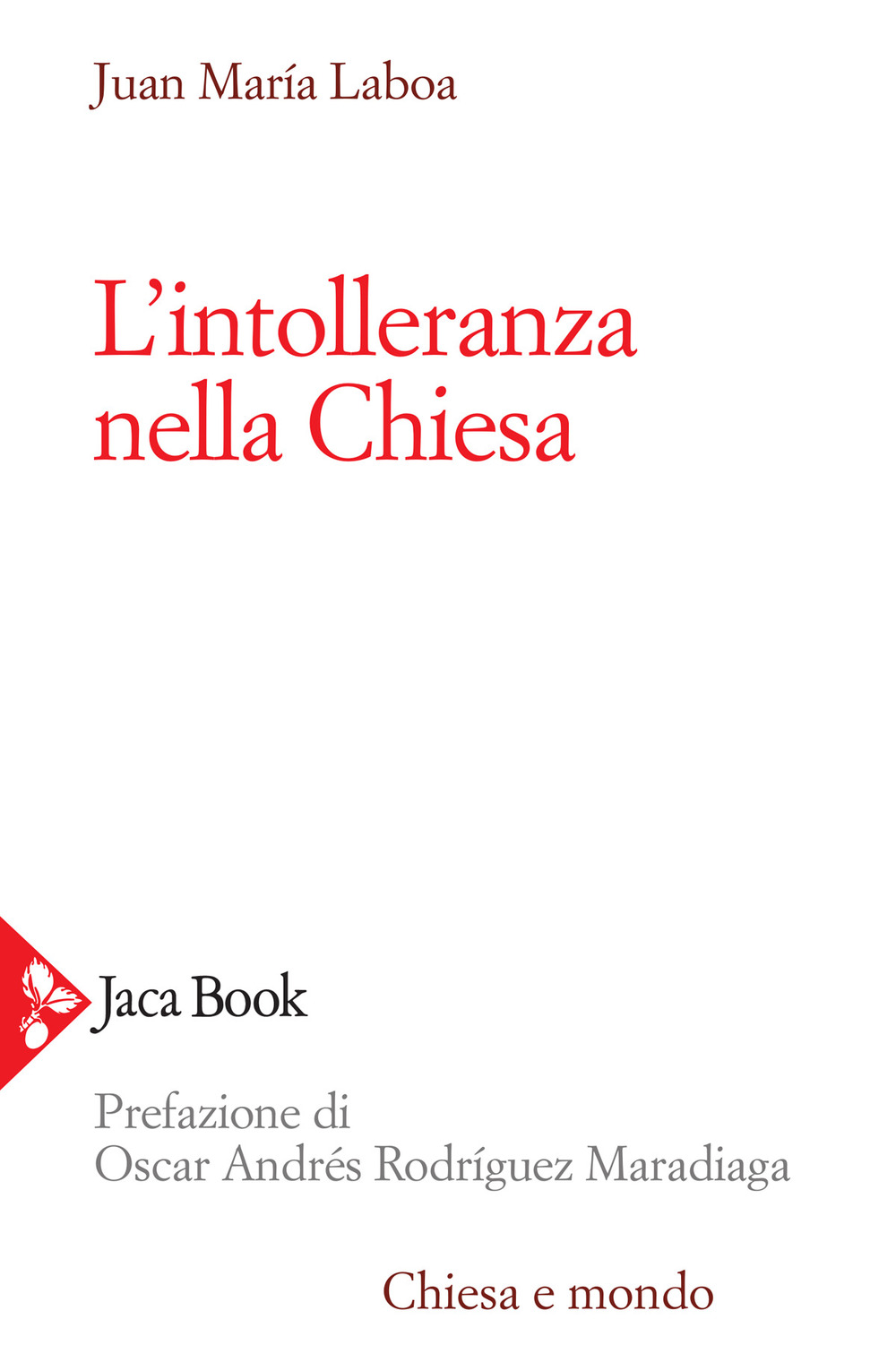 Libro intolleranza nella Chiesa di Juan María Laboa - ean 9788816306462 - Jaca Book