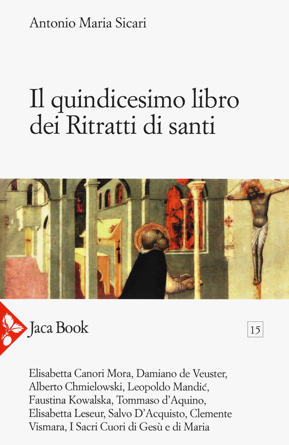 Libro quindicesimo libro dei ritratti di santi di Antonio Maria Sicari - ean 9788816306516 - Jaca Book