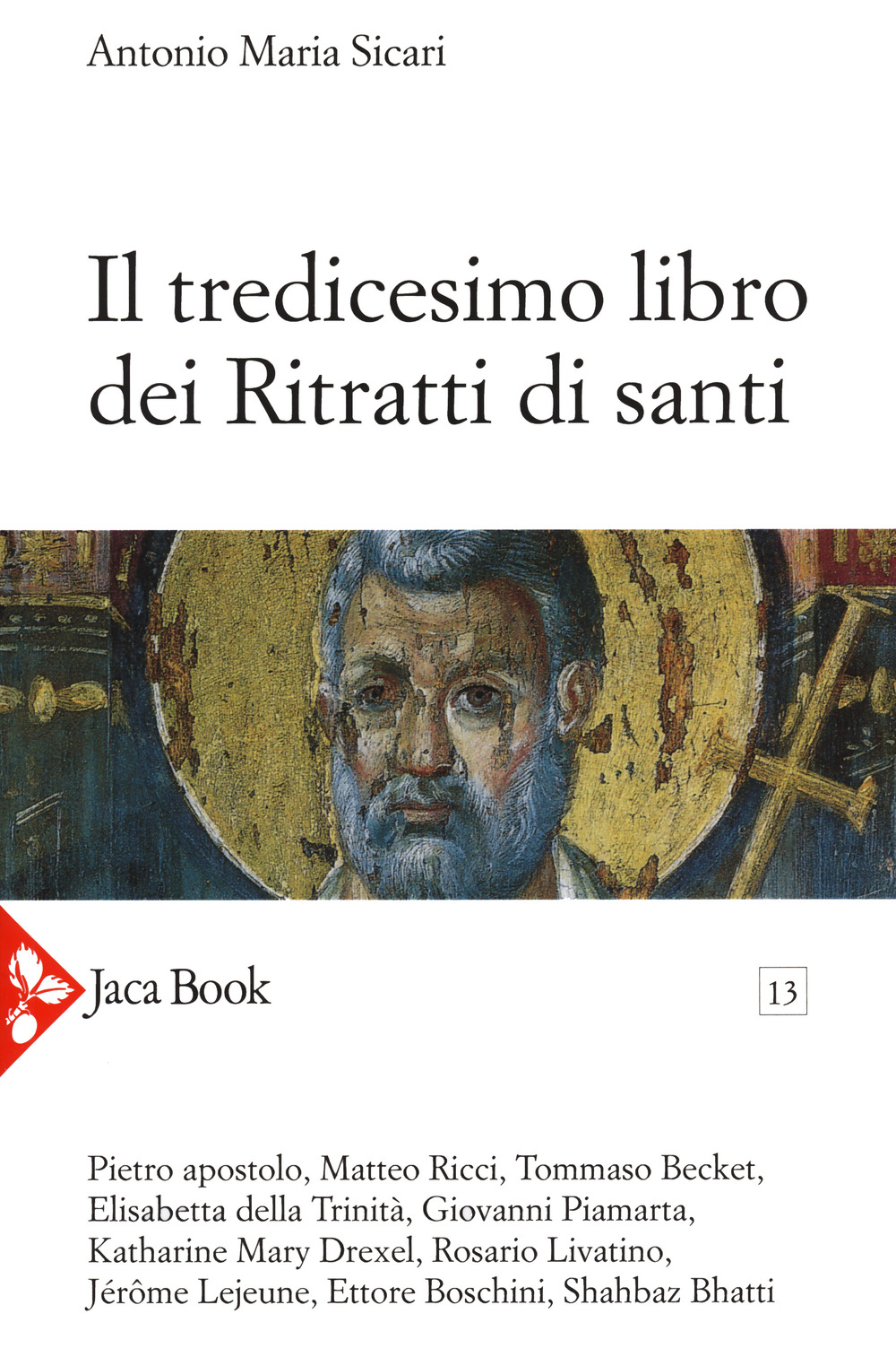 Libro tredicesimo libro dei ritratti di santi di Antonio Maria Sicari - ean 9788816306523 - Jaca Book