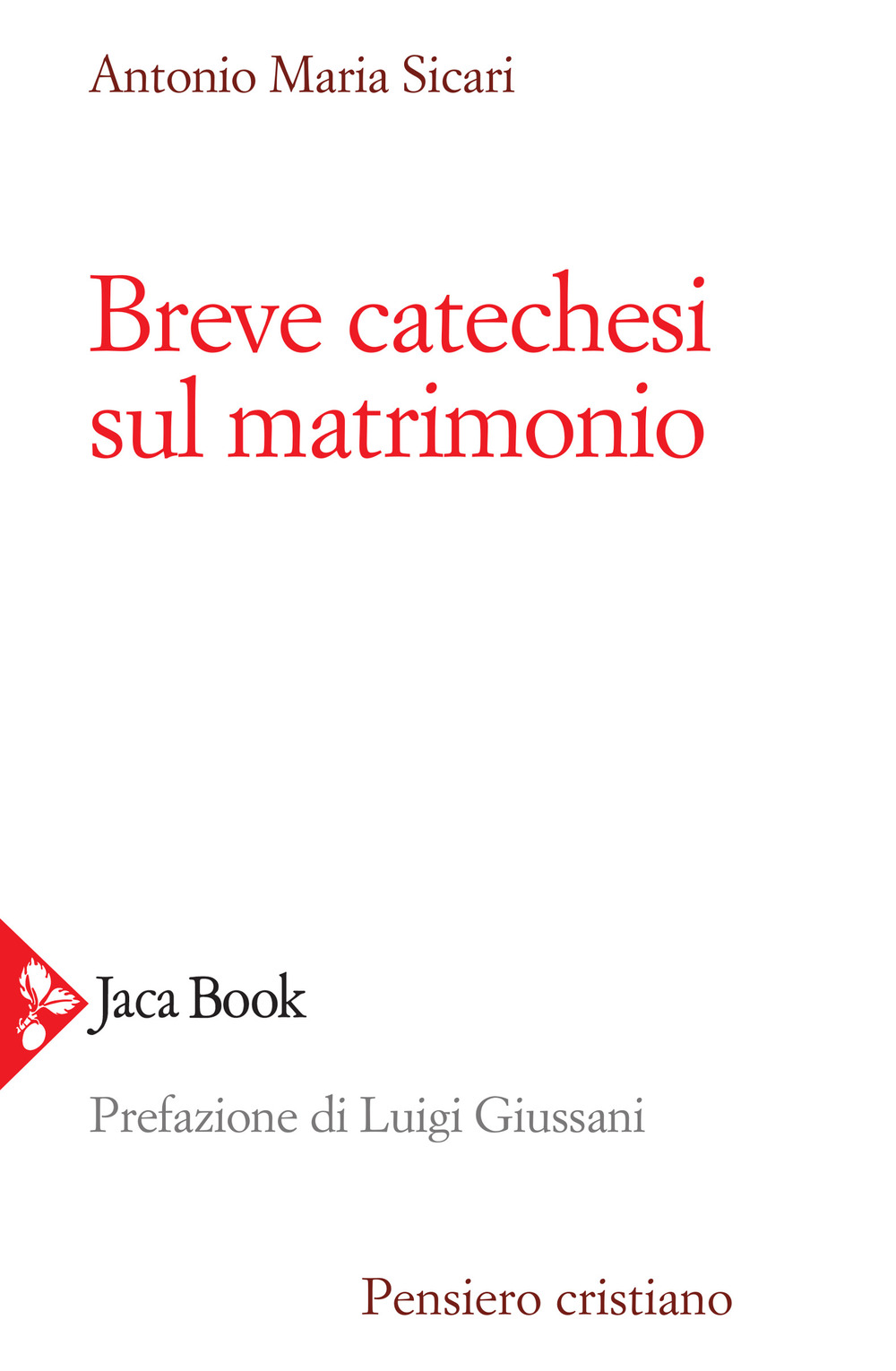 Libro Breve catechesi sul matrimonio di Antonio Maria Sicari - ean 9788816306653 - Jaca Book