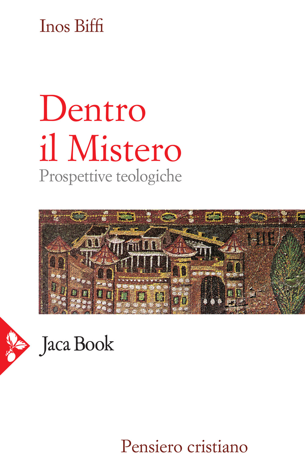 Libro Dentro il mistero. Prospettive teologiche di Inos Biffi - ean 9788816306660 - Jaca Book