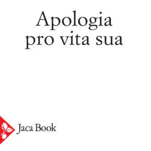 Libro Apologia pro vita sua di John Henry Newman - ean 9788816306684 - Jaca Book