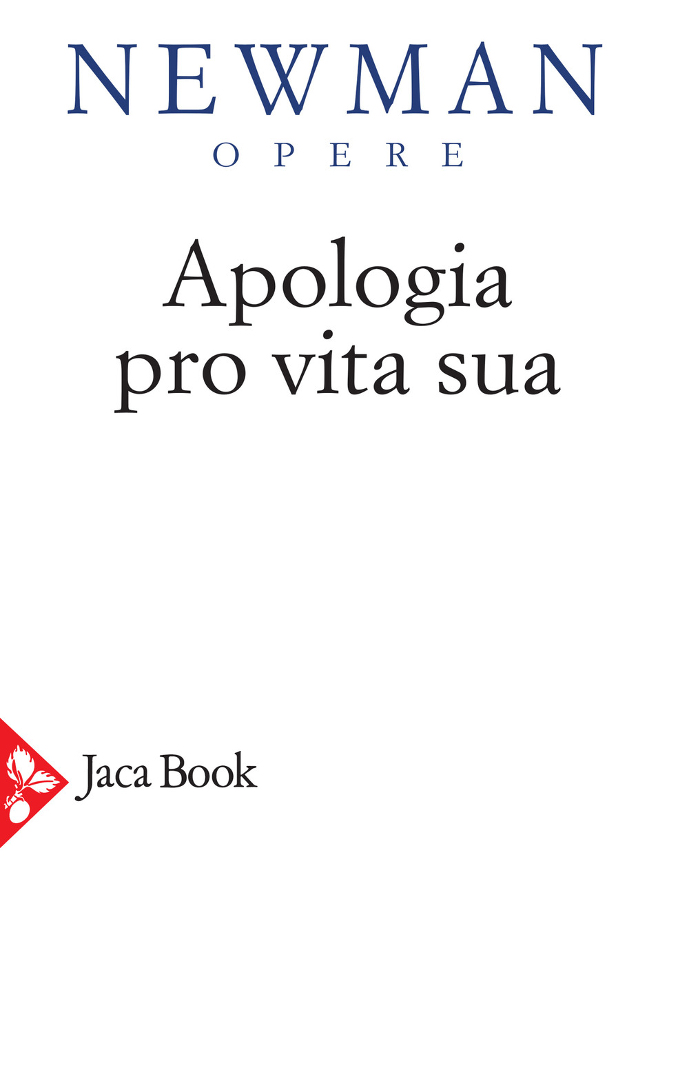 Libro Apologia pro vita sua di John Henry Newman - ean 9788816306684 - Jaca Book