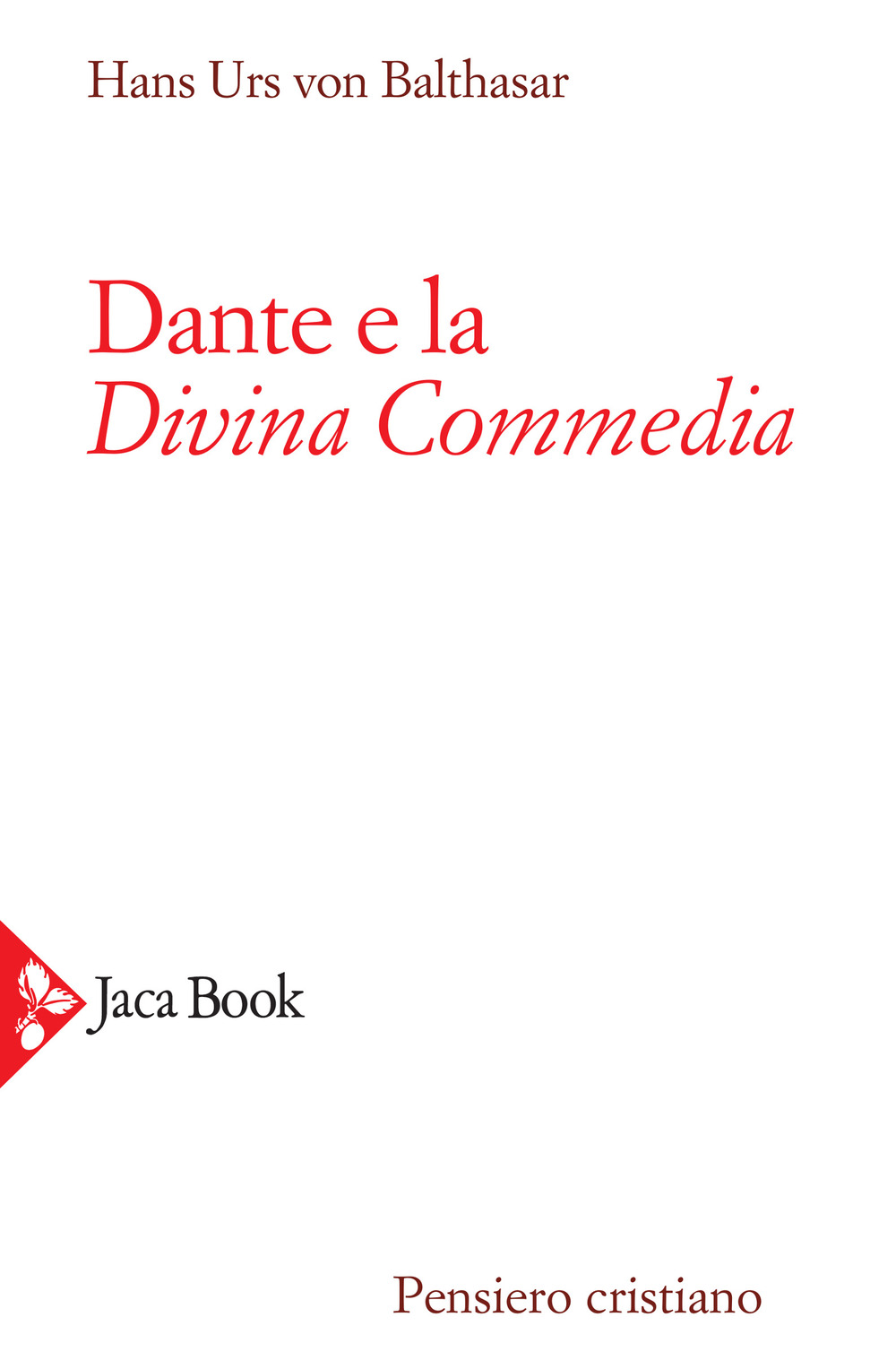 Libro Dante e la Divina Commedia di Hans Urs von Balthasar - ean 9788816306714 - Jaca Book