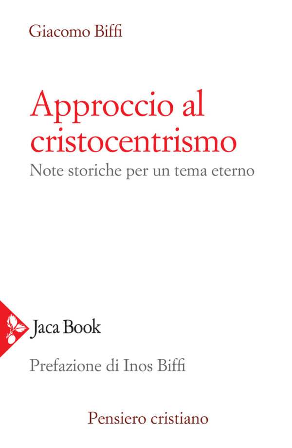 Libro Approccio al cristocentrismo. Note storiche per un tema eterno di Giacomo Biffi - ean 9788816306776 - Jaca Book