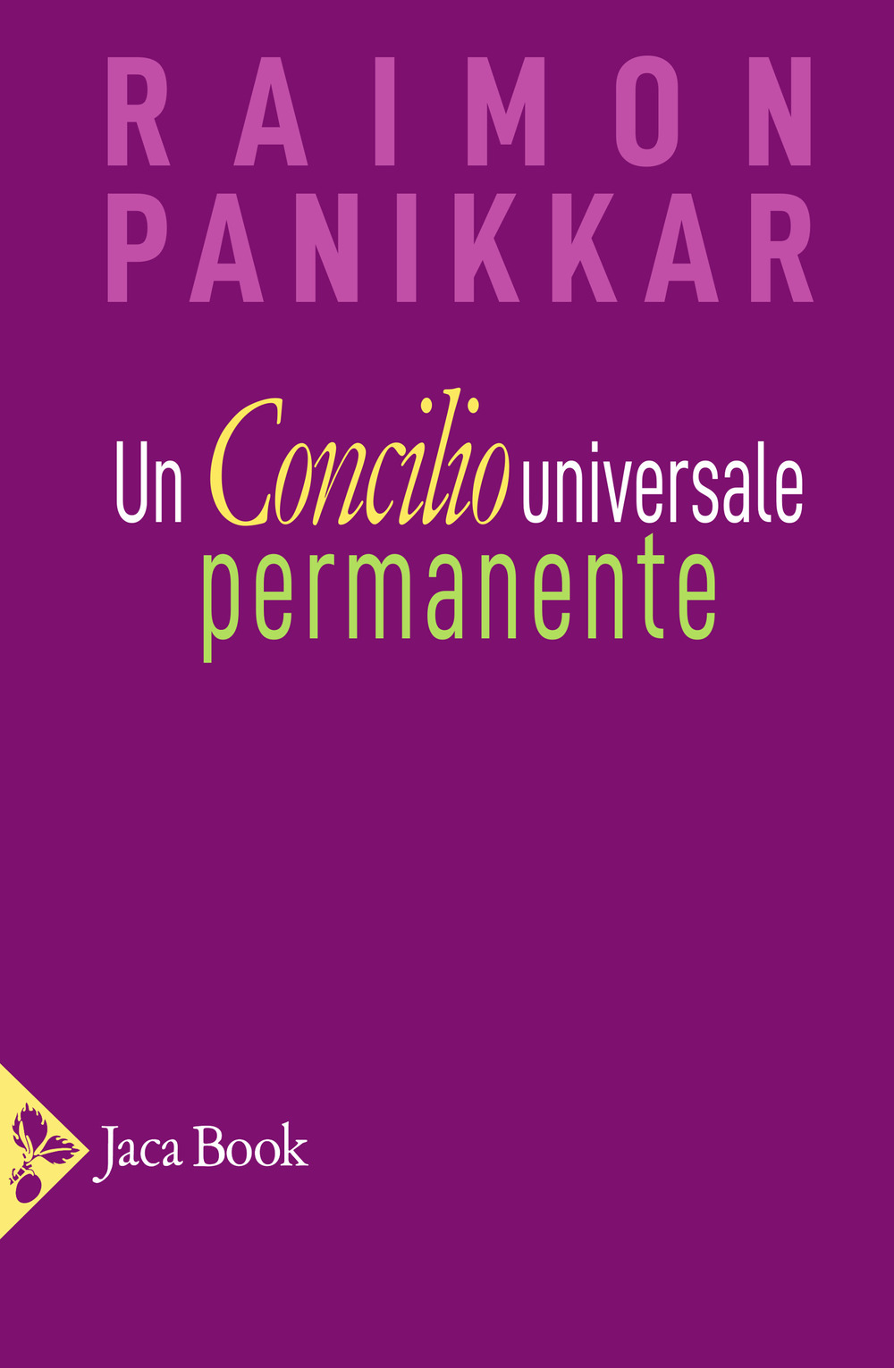 Libro Concilio universale permanente di Raimon Panikkar - ean 9788816306820 - Jaca Book