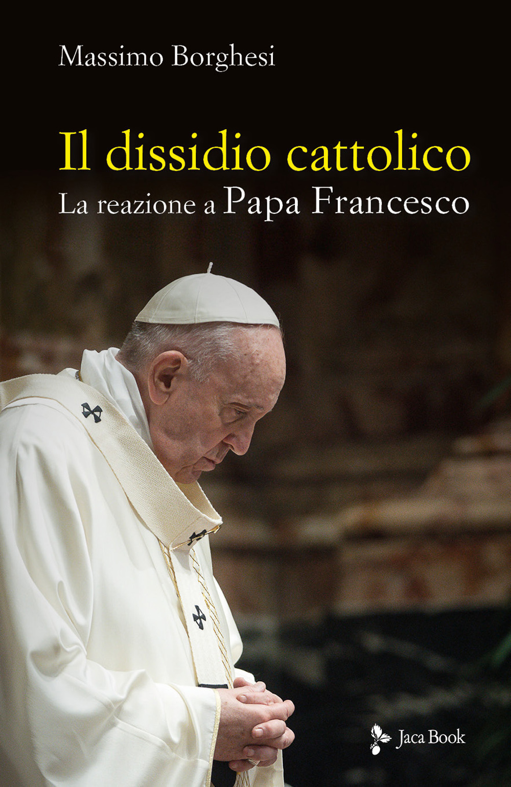 Libro dissidio cattolico. La reazione a Papa Francesco di Massimo Borghesi - ean 9788816306868 - Jaca Book