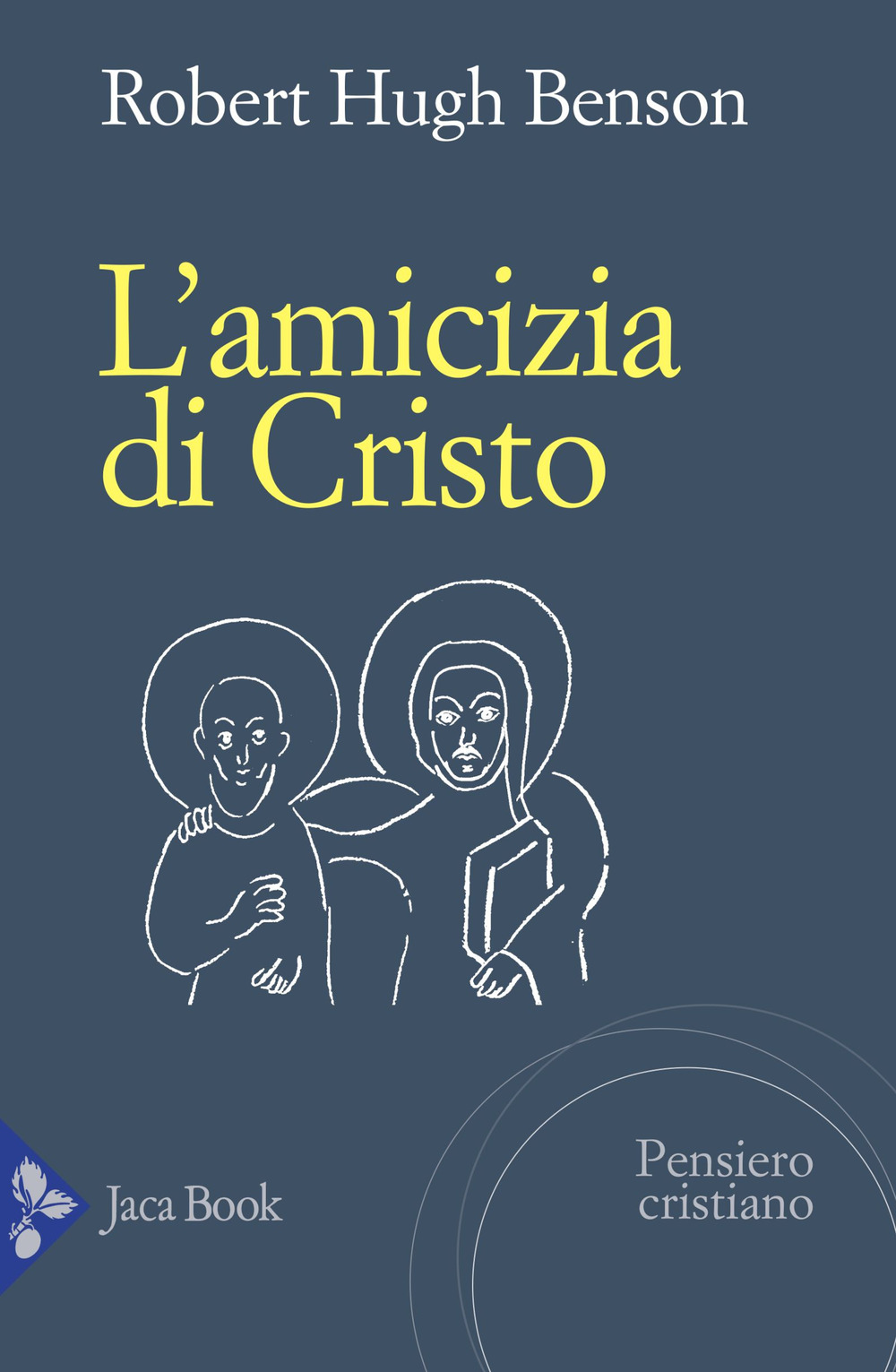 Libro amicizia di Cristo di Robert Hugh Benson - ean 9788816307100 - Jaca Book