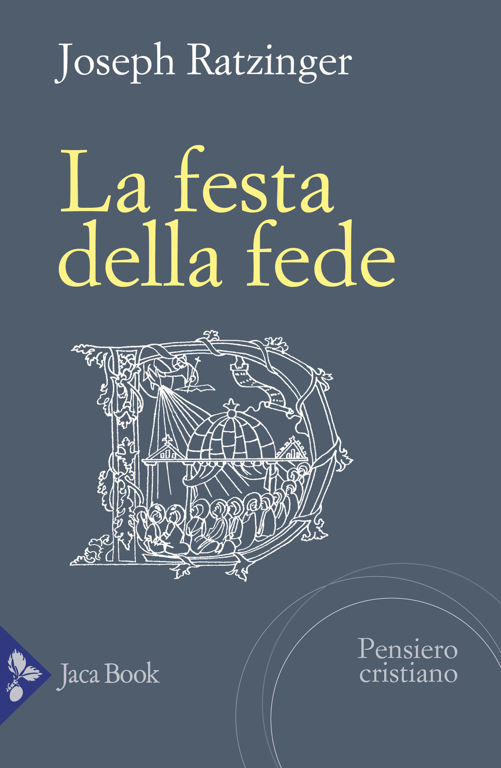 Libro festa della fede di Benedetto XVI (Joseph Ratzinger) - ean 9788816307117 - Jaca Book