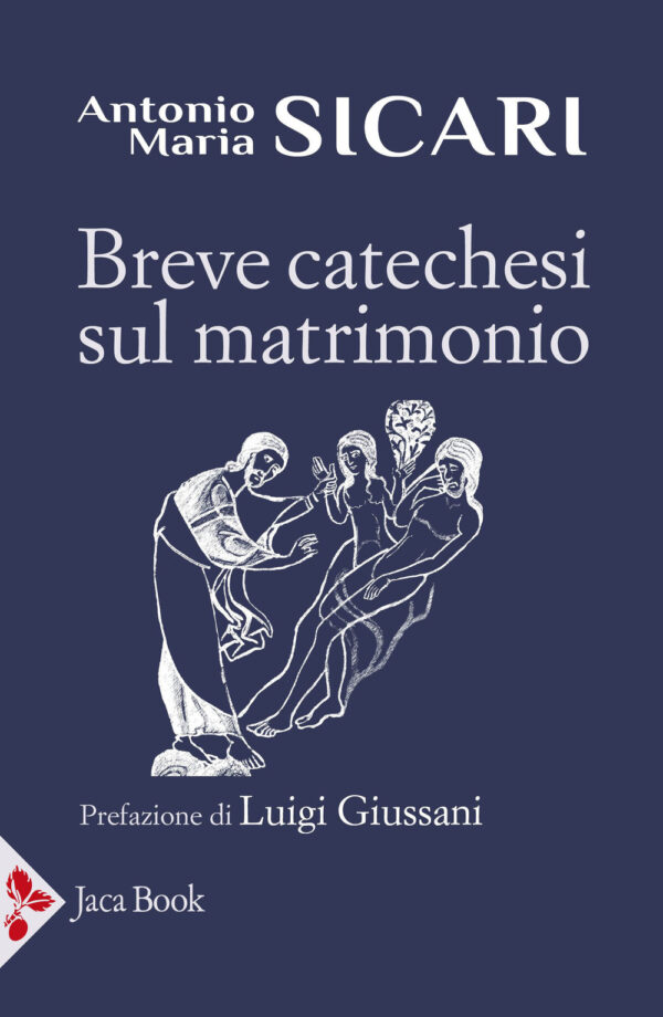 Libro Breve catechesi sul matrimonio di Antonio Maria Sicari - ean 9788816307179 - Jaca Book