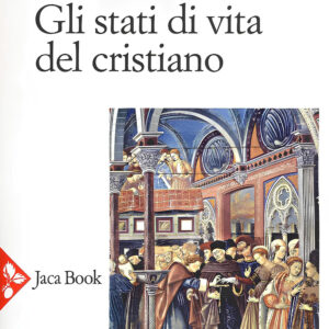 Libro stati di vita del cristiano di Hans Urs von Balthasar - ean 9788816307360 - Jaca Book