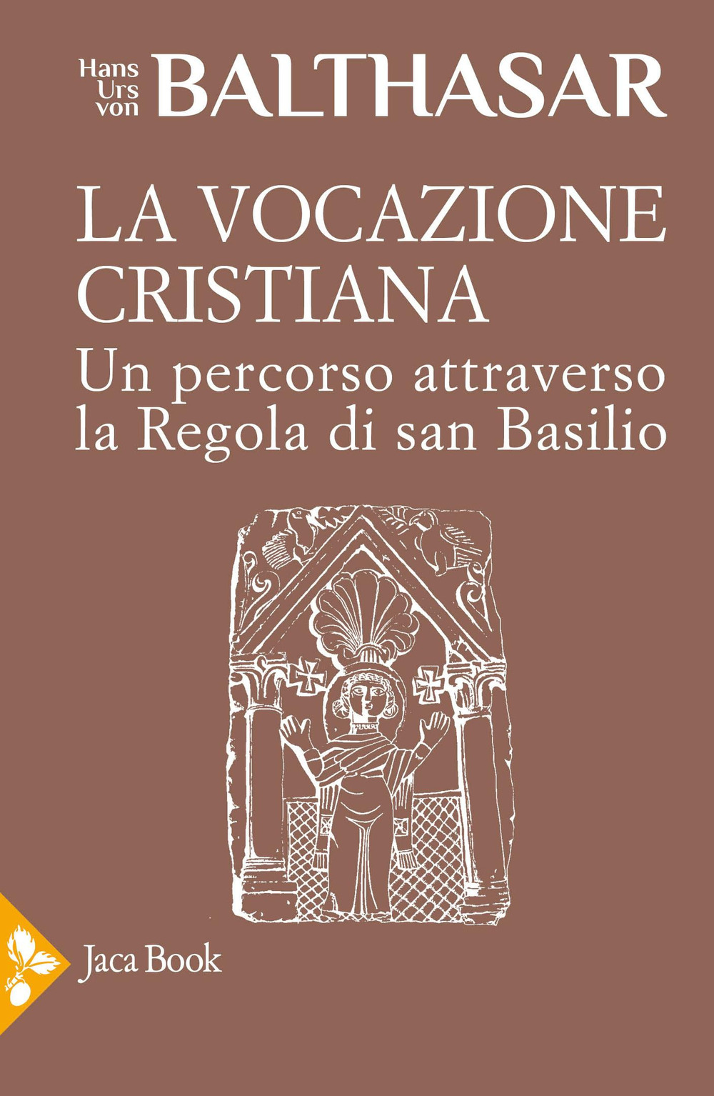Libro vocazione cristiana. Un percorso attraverso la Regola di san Basilio di Hans Urs von Balthasar - ean 9788816307377 - Jaca Book