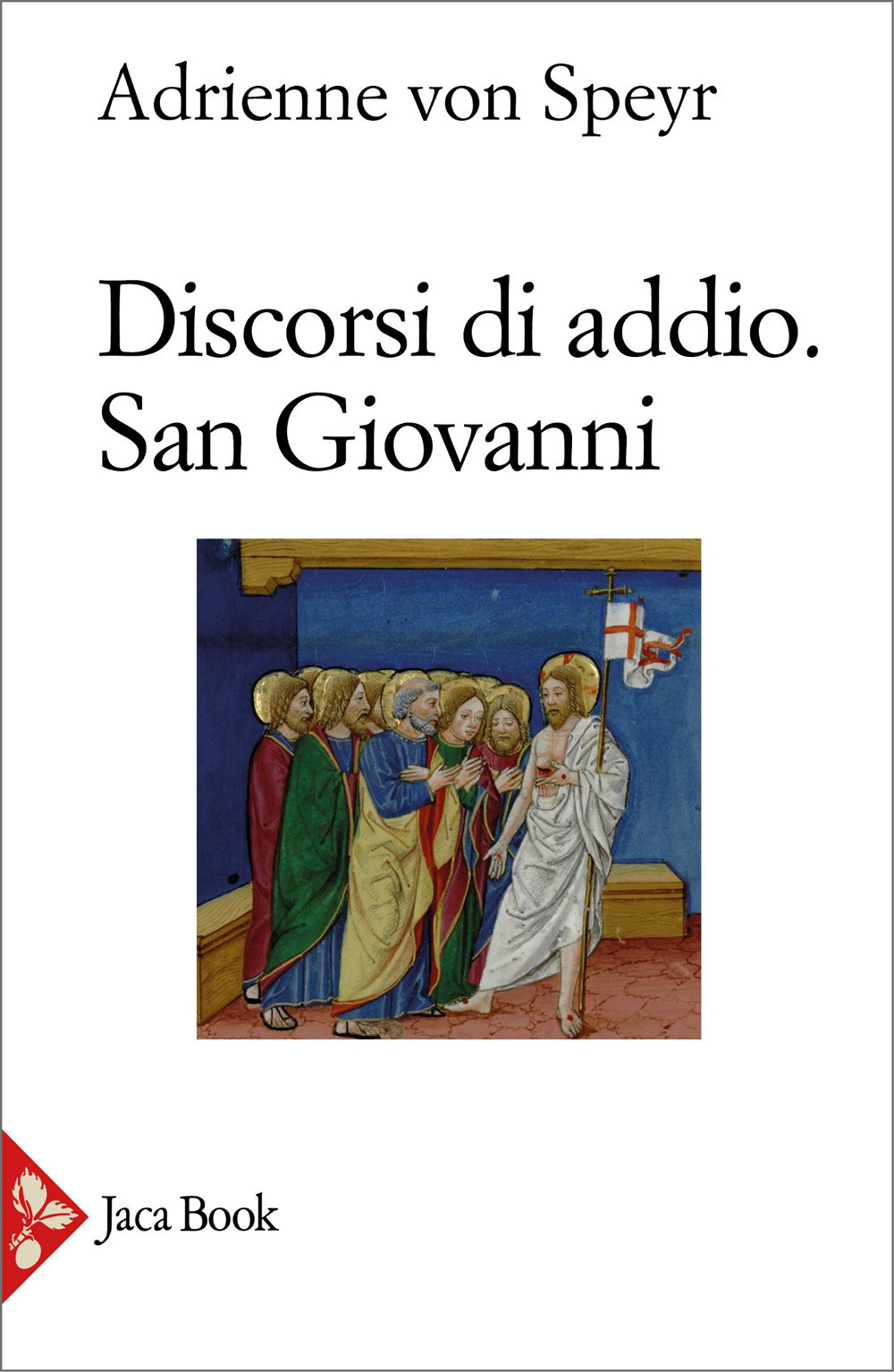 Libro Discorsi di addio. San Giovanni di Adrienne von Speyr - ean 9788816307469 - Jaca Book