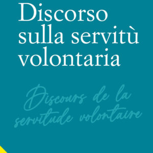 Libro Discorso sulla servitù volontaria di Étienne de La Boëtie - ean 9788816307575 - Jaca Book
