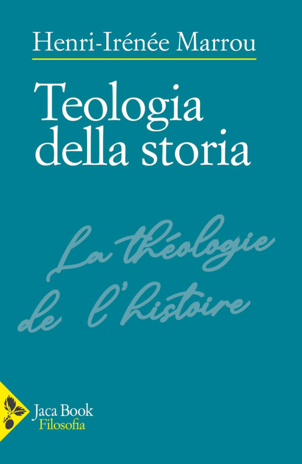 Libro Teologia della storia di Henri-Irénée Marrou - ean 9788816307599 - Jaca Book