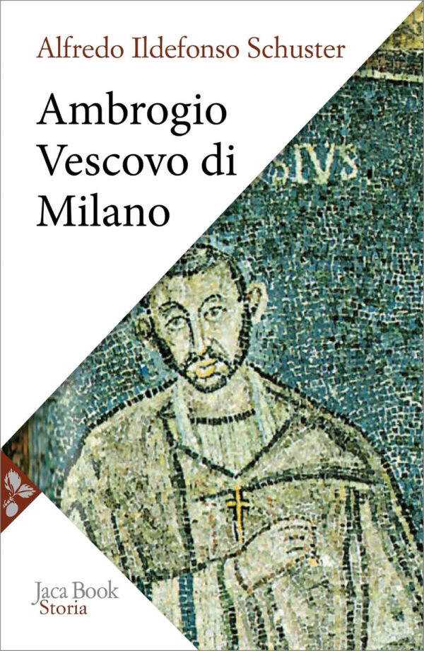 Libro Ambrogio vescovo di Milano di Ildefonso Schuster - ean 9788816307612 - Jaca Book