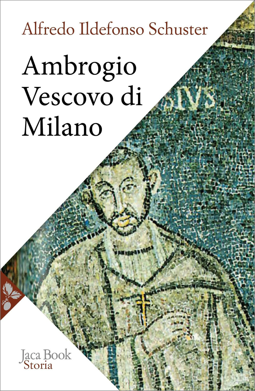Libro Ambrogio vescovo di Milano di Ildefonso Schuster - ean 9788816307612 - Jaca Book
