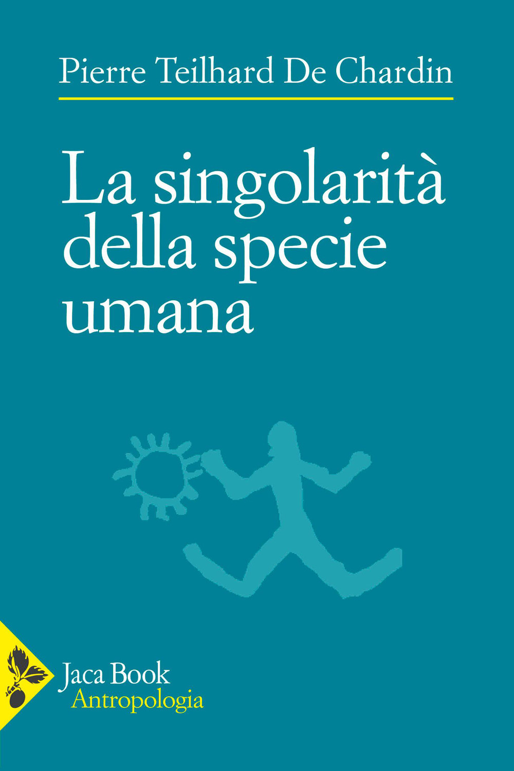 Libro singolarità della specie umana di Pierre Teilhard de Chardin - ean 9788816307919 - Jaca Book