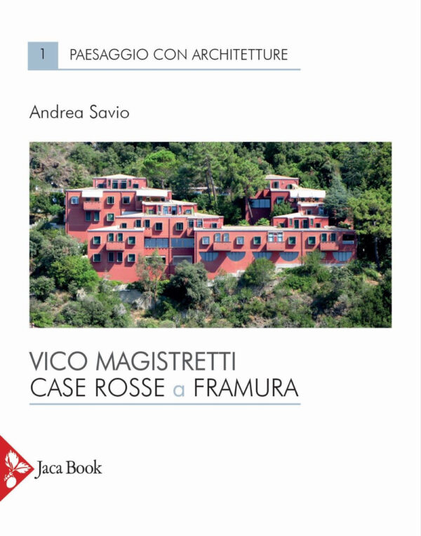 Libro Vico Magistretti. Case rosse a Framura di Andrea Savio - ean 9788816413719 - Jaca Book