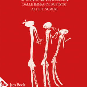 Libro Uomo è musica. Dalle immagini rupestri ai testi sumeri di Franco Alberto Gallo - ean 9788816414563 - Jaca Book
