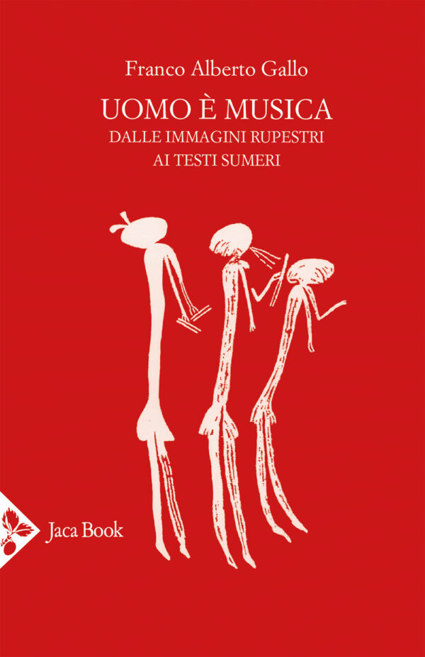 Libro Uomo è musica. Dalle immagini rupestri ai testi sumeri di Franco Alberto Gallo - ean 9788816414563 - Jaca Book