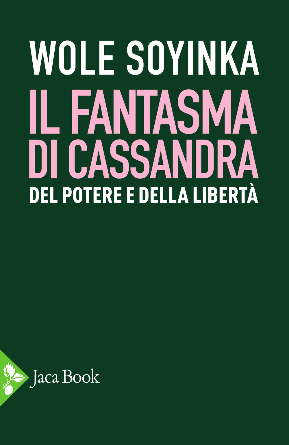 Libro fantasma di Cassandra. Del potere e della libertà di Wole Soyinka - ean 9788816415775 - Jaca Book