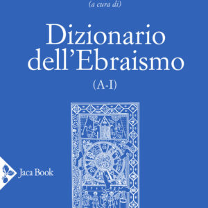 Libro Dizionario dell'ebraismo (A-I) di  - ean 9788816415782 - Jaca Book
