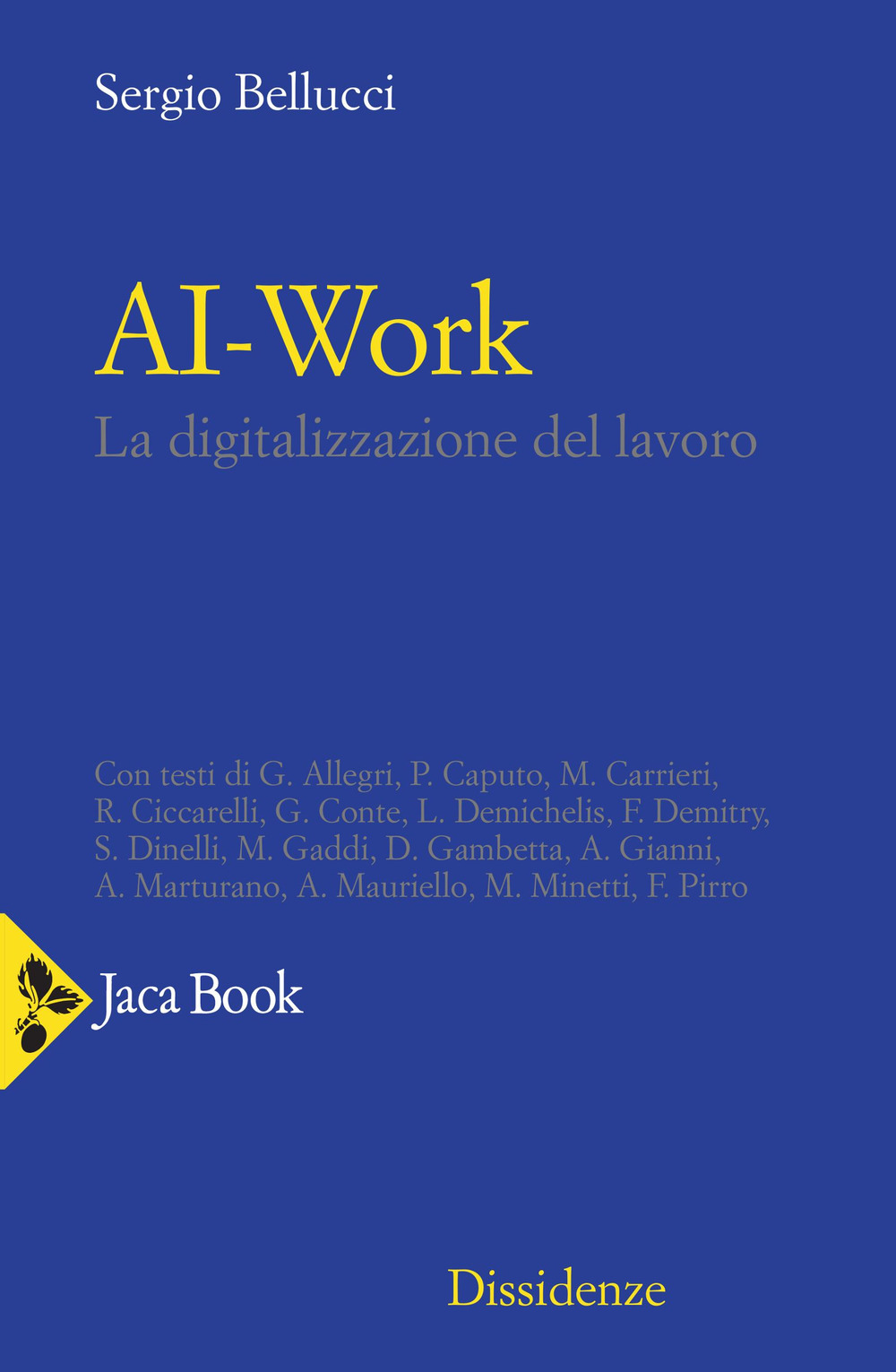 Libro Ai-work. La digitalizzazione del lavoro di Sergio Bellucci - ean 9788816415911 - Jaca Book