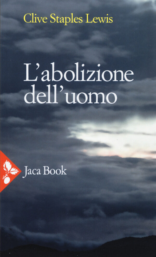 Libro abolizione dell'uomo di Clive S. Lewis - ean 9788816415942 - Jaca Book