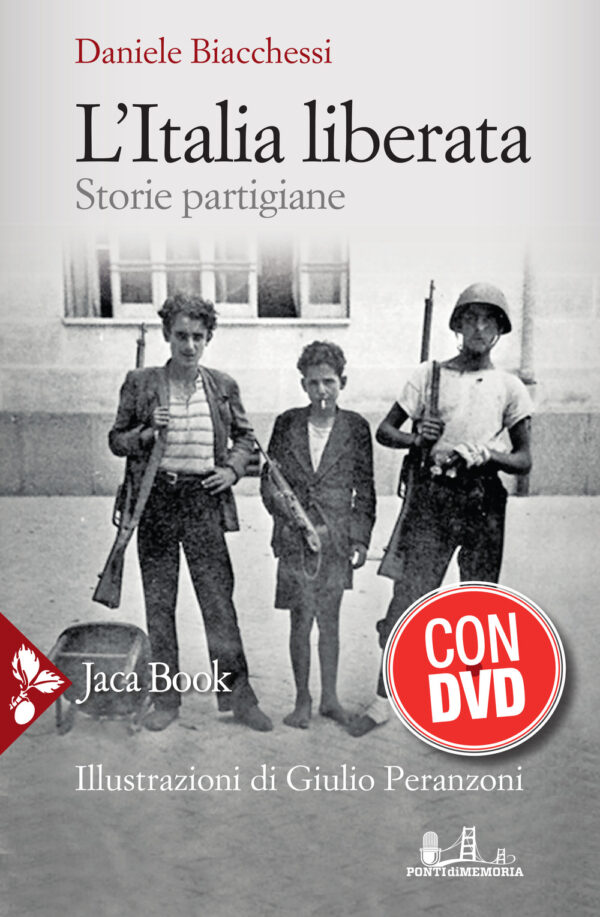 Libro Italia liberata. Storie partigiane di Daniele Biacchessi - ean 9788816416147 - Jaca Book