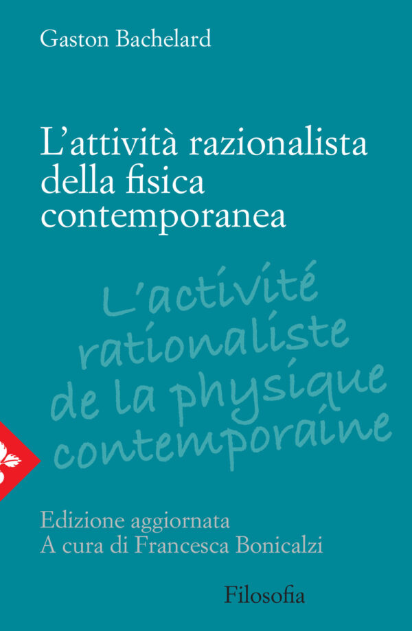 Libro attività razionalista della fisica contemporanea di Gaston Bachelard - ean 9788816416222 - Jaca Book