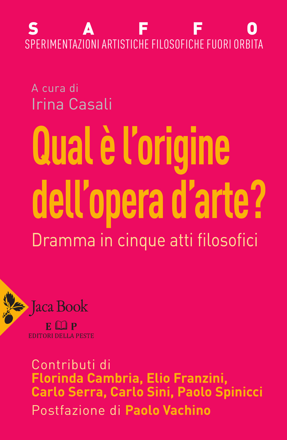 Libro Saffo. Sperimentazioni artistiche filosofiche fuori orbita. Qual è l'origine dell'opera d'arte? di Florinda Cambria; Elio Franzini; Carlo Sini; Carlo Serra; Paolo Spinicci - ean 9788816416253 - Jaca Book