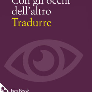 Libro Con gli occhi dell’altro. Tradurre di Stefano Arduini - ean 9788816416321 - Jaca Book