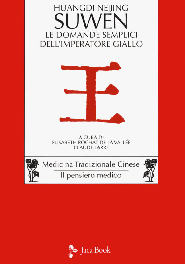 Libro Huangdi Neijing Suwen. Le domande semplici dell'imperatore giallo di  - ean 9788816416376 - Jaca Book