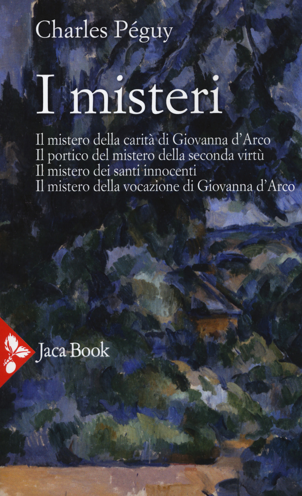 Libro misteri. Il mistero di Giovanna d'Arco. Il portico del mistero della seconda virtù. Il mistero dei santi innocenti. Il mistero della vocazione di Giovanna d'Arco di Charles Péguy - ean 9788816416420 - Jaca Book